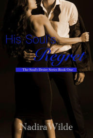 Title: His Soul's Regret, Author: Nadira Wilde