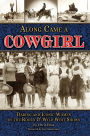 Along Came a Cowgirl: Daring and Iconic Women of Rodeos and Wild West Shows