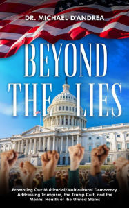 Title: Beyond the Lies, Author: Dr. Michael D'Andrea