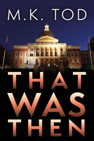 Title: That Was Then, Author: M. K. Tod