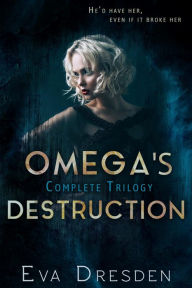Title: Omega's Destruction, Author: Eva Dresden