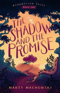 Title: The Shadow and the Promise, Author: Marty Machowski