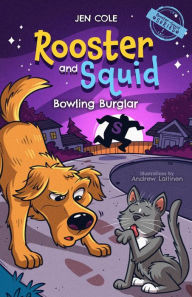 Title: Rooster and Squid: Bowling Burglar, Author: Jen Cole