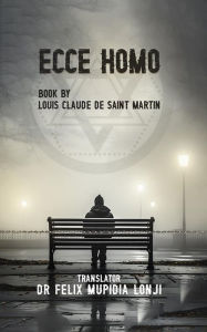Title: ECCE HOMO, Author: DR FELIX MUPIDIA LONJI