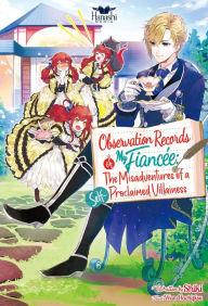 Title: Observation Records of My Fiancée: The Misadventures of a Self-Proclaimed Villainess - Vol. 1, Author: Wan Hachipisu