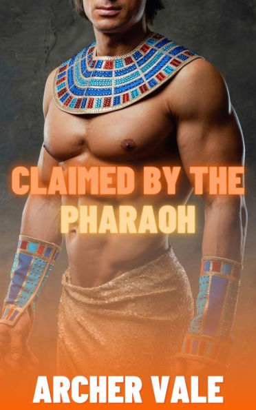 Claimed by the Pharaoh (Gay Mummification Erotica)