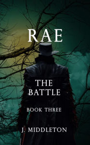 Title: Rae The Battle Part Three, Author: J Middleton