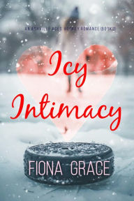 Title: Icy Intimacy (An Ashville Aces College Hockey RomanceBook 2), Author: Fiona Grace