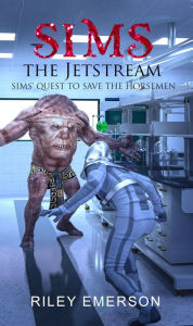 Title: Sims the Jetstream: Sims' Quest to Save the Horsemen, Author: Riley Emerson