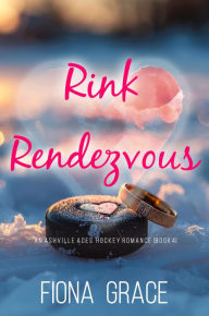 Title: Rink Rendezvous (An Ashville Aces College Hockey RomanceBook 4), Author: Fiona Grace