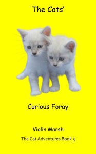 Title: The Cats' Curious Foray, Author: Violin Marsh