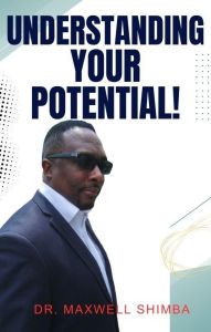 Title: Understanding Your Potential, Author: Maxwell Shimba