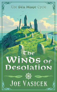 Title: The Winds of Desolation, Author: Joe Vasicek