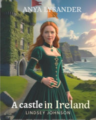 Title: A Castle in Ireland, Author: Anya Lysander