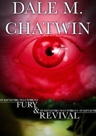 Title: Fury & Revival, Author: Dale M. Chatwin