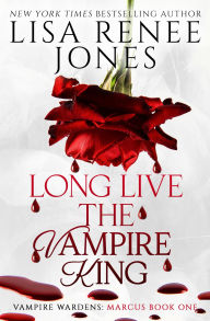 Title: Long Live the Vampire King: Marcus Part One, Author: Lisa Renee Jones