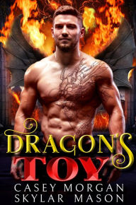 Title: Dragon's Toy: A Dragon Shifter Paranormal Romance, Author: Casey Morgan