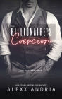 The Billionaire's Coercion (Billionaire romance): The Buchanan Series