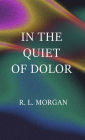 In the Quiet of Dolor