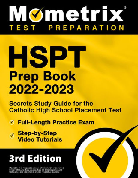 HSPT Prep Book 2022-2023 - Secrets Study Guide for the Catholic High School Placement Test, Full-Length Practice Exam: [3rd Edition]