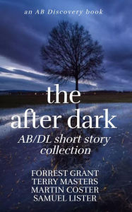 Title: The After Dark AB/DL Short Story Collection: An ABDL book, Author: Forrest Grant