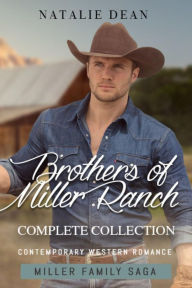 Title: Brothers of Miller Ranch Complete Collection, Author: Natalie Dean