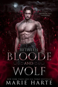 Title: Between Bloode and Wolf, Author: Marie Harte