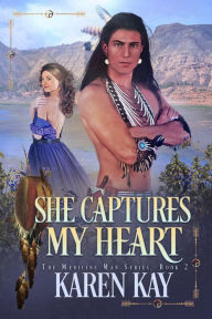 Title: She Captures My Heart, Author: Karen Kay