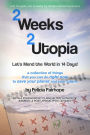 2 Weeks 2 Utopia: Let's Mend the World in 14 Days!