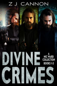 Title: Divine Crimes: A Nic Ward Collection (Books 1-3), Author: Z. J. Cannon
