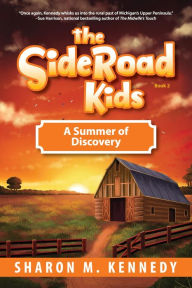 Title: The SideRoad Kids-Book 2: A Summer of Discovery, Author: Sharon Kennedy