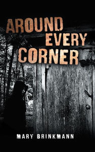 Title: Around Every Corner, Author: Mary Brinkmann