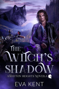 Title: The Witch's Shadow: A Witch Shifter Romance, Author: Eva Kent