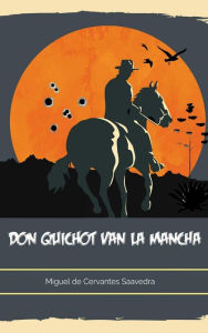 Title: Don Quichot van La Mancha, Author: Miguel de Cervantes Saavedra