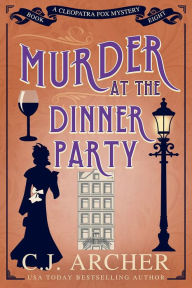 Free download textbooks Murder at the Dinner Party by C. J. Archer FB2 9781922554857 (English literature)