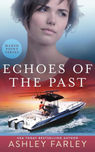 Title: Echoes of the Past, Author: Ashley Farley