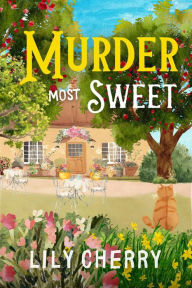 Title: Murder Most Sweet, Author: Lily Cherry