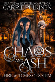 Title: Chaos and Ash, Author: Carrie Pulkinen