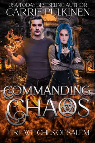 Title: Commanding Chaos, Author: Carrie Pulkinen