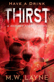 Title: Thirst, Author: M.W. Layne