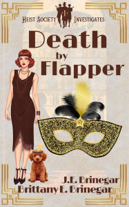 Title: Death by Flapper: A 1920s Locked Door Murder Mystery, Author: Brittany E. Brinegar