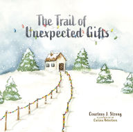 Title: The Trail of Unexpected Gifts, Author: Courtney Strong