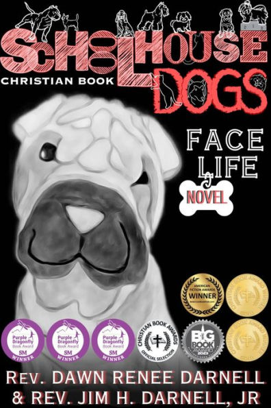 Schoolhouse Dogs:Face Life