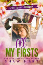 All My Firsts: A First in Series Collection