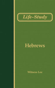 Title: Life-study of Hebrews, Author: Witness Lee