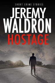Title: HOSTAGE, Author: Jeremy Waldron