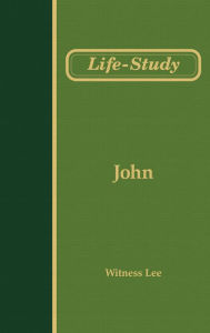 Title: Life-study of John, Author: Witness Lee