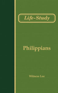 Title: Life-study of Philippians, Author: Witness Lee