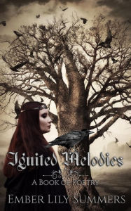 Title: Ignited Melodies: A Book of Poetry, Author: Enchantingtales Publishing