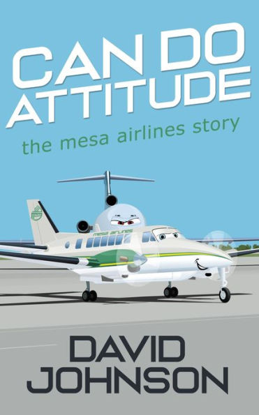 Can Do Attitude: the mesa airlines story